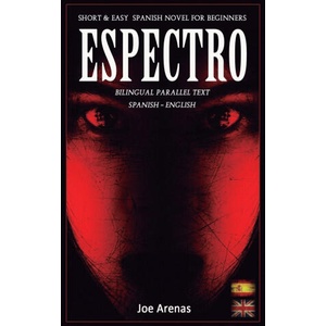 Espectro: Short and Easy Spanish Novel for Beginners (Bilingual Parallel Text: Spanish - English): Learn Spanish by Reading a St (2020)