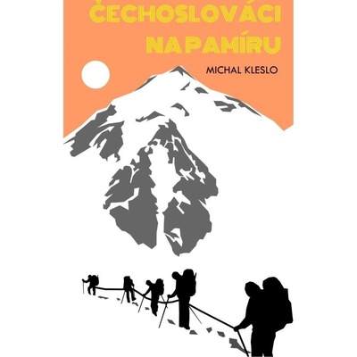 Čechoslováci na Pamíru - Michal Kleslo