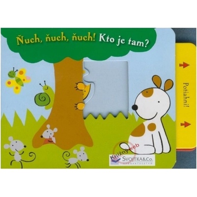Ňuch, ňuch, ňuch! Kto je tam? -