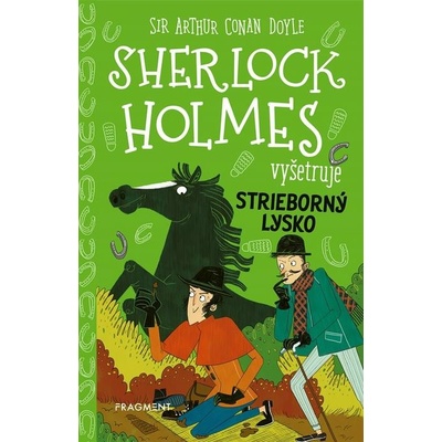 Sherlock Holmes vyšetruje: Strieborný lysko - Sir Arthur Conan Doyle