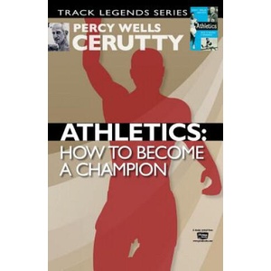 Athletics: How to Become a Champion | Percy Wells Cerutty (2014)