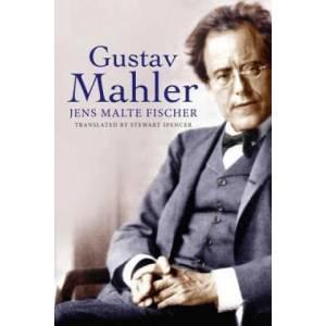 Gustav Mahler | Jens Malte Fischer (2013)