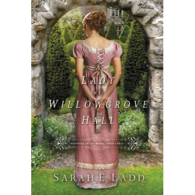Lady at Willowgrove Hall | Sarah E Ladd