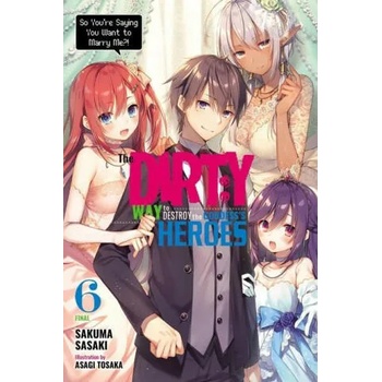 Dirty Way to Destroy the Goddess's Heroes, Vol. 6