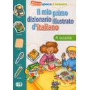 Il mio primo dizionario illustrato d´italiano - A scuola ilu