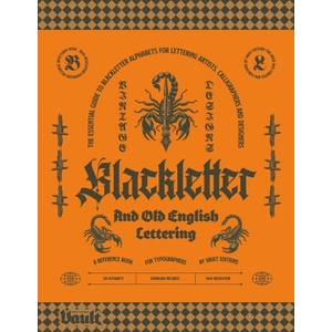 Blackletter and Old English Lettering Reference Book | Kale James (ISBN: 9781922966292)