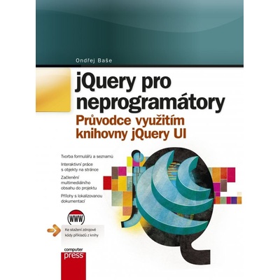 jQuery pro neprogramátory. Průvodce využitím knihovny jQuery UI - Ondřej Baše - Computer Press