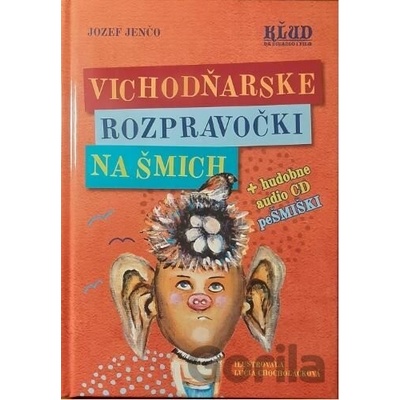 Vichodňarske rozpravočki na šmich - Jozef Jenčo