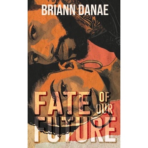 Fate Of Our Future (ISBN: 9798991801287)