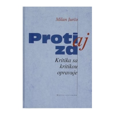 Proti aj za -- Kritika sa kritikou opravuje - Milan Jurčo – Zbozi.Blesk.cz