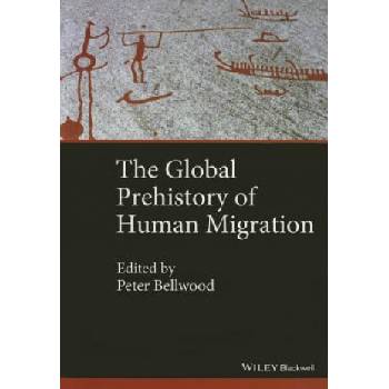 Global Prehistory of Human Migration | Immanuel Ness, Peter Bellwood