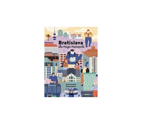Bratislava – The Magic Metropolis