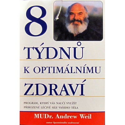 8 týdnů k optimálnímu zdraví - Andrew Weil