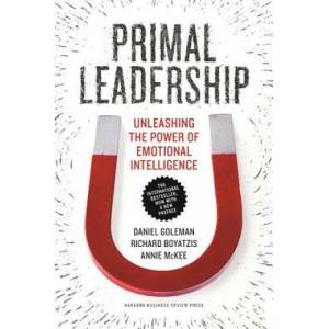 Primal Leadership: Unleashing the Power of Emotional Intelligence | Daniel Goleman (ISBN: 9781633692909)