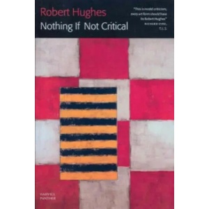 Nothing If Not Critical | Robert Hughes (2001)