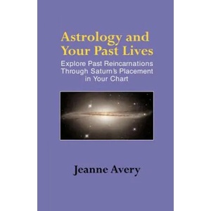 Astrology and Your Past Lives | Jeanne Avery (ISBN: 9781931044783)