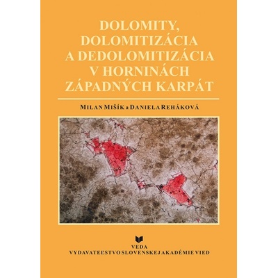 Dolomity, dolomitizácia a dedolomitizácia v horninách Západných - Milan Mišík