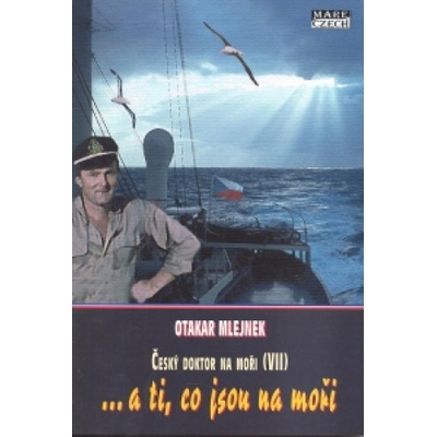…a ti, co jsou na moři Otakar Mlejnek CZ