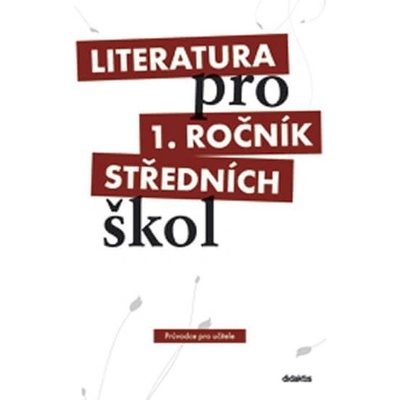 Literatura pro 1. ročník středních škol Renata Bláhová