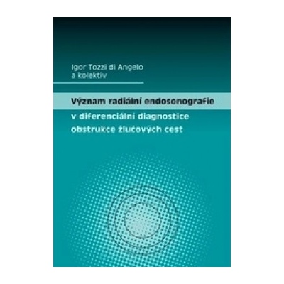 Význam radiální endosonografie v diferenciální diagnostice obstrukce žlučových cest - -Igor di Angelo Tozzi a kolektív autorov