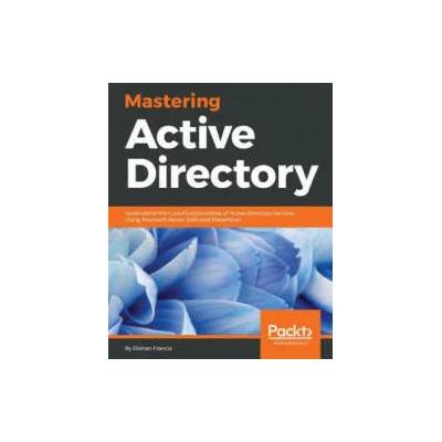 Mastering Active Directory | Dishan Francis