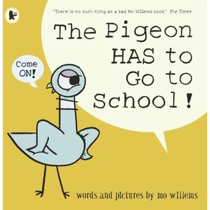 Pigeon HAS to Go to School! (ISBN: 9781406389012)