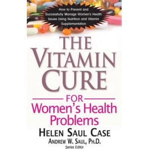 Vitamin Cure for Women's Health Problems | Helen Saul Case (ISBN: 9781591202745)