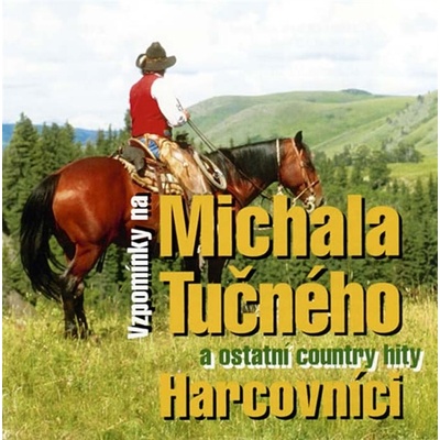 Harcovníci - Vzpomínky na Michala Tučného a ostatní country hity, CD