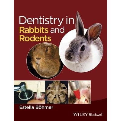 Dentistry in Rabbits and Rodents - Bohmer Estella