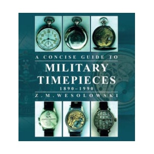 Concise Guide to Military Timepieces | Zygmunt Wesolowski (ISBN: 9780719843020)