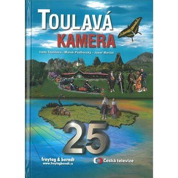 Toulavá kamera 25 Iveta Toušlová Marek Podhorský Josef Maršál