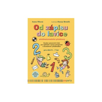 Od zápisu do lavice - Předmatematické představy - Ivana Vlková