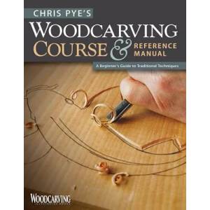 Chris Pye's Woodcarving Course & Referen | Chris Pye (ISBN: 9781565234567)