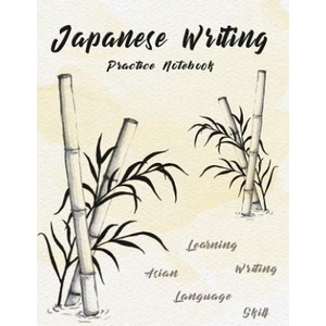 Createspace Independent Publishing Platform Japanese Writing Practice Notebook: Hand Drawn Bamboo Watercolor Genkoyoushi Paper Japanese Character Kanji Hiragana Katakana Language Workbook Study | Michelia Creations