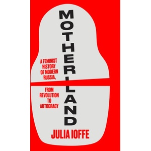 Motherland: Memoirs of a Russian Soul (ISBN: 9780062879127)