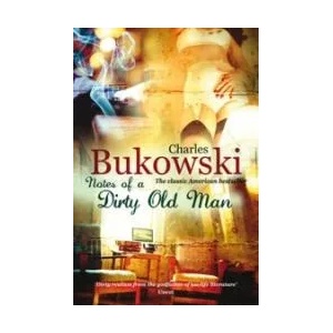 Notes of a Dirty Old Man | Charles Bukowski (ISBN: 9780753513828)
