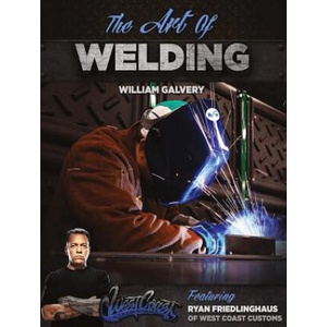 Art of Welding | Ryan Friendlinghaus, William L. Galvery (ISBN: 9780831134754)