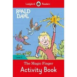 Ladybird Readers Level 4 - Roald Dahl - The Magic Finger Activity Book (ELT Graded Reader) | Roald Dahl (ISBN: 9780241368145)