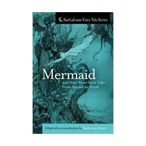 Mermaid and Other Water Spirit Tales From Around the World (ISBN: 9781463565541)