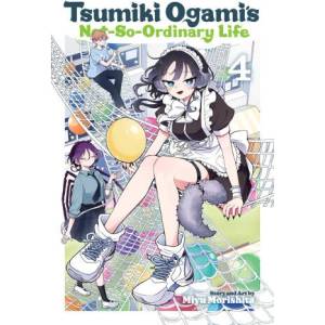 Tsumiki Ogami's Not-So-Ordinary Life, Vol. 4 (ISBN: 9781974761463)