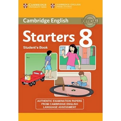 Cambridge English Young Learners 8 Starters Student's Book Corporate Author Cambridge English Language Assessment