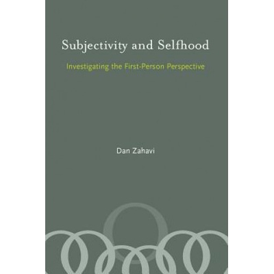 Subjectivity and Selfhood Zahavi Dan Danish Natl Research Foundation: Center for Subjectivity Research