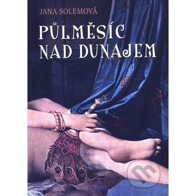 Půlměsíc nad Dunajem - Jana Solemová