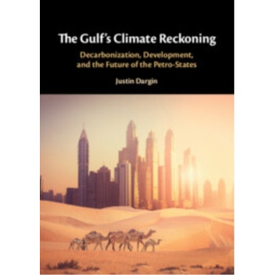 Gulf's Climate Reckoning - Dargin, Justin (University of Oxford)