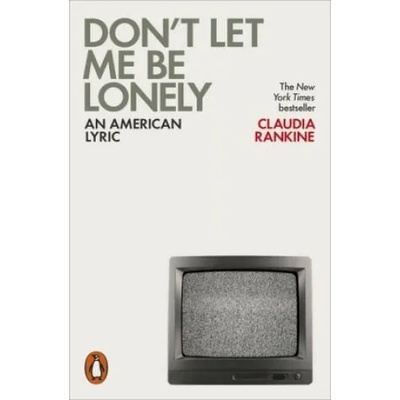 Don't Let Me Be Lonely | Claudia Rankine