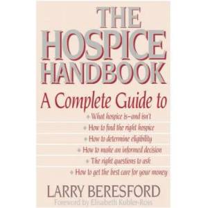 The Hospice Handbook | Larry Beresford, Beresford, Elisabeth Kubler-Ross (1993)