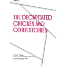 The Decapitated Chicken and Other Stories Quiroga Horacio