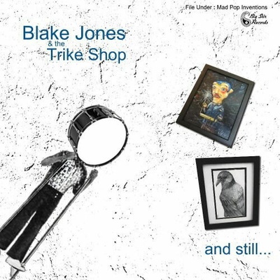 Blake Jones & The Trike Shop - AND STILL... CD