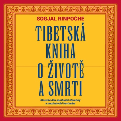 Tibetská kniha o životě a smrti - Sogjal Rinpočhe