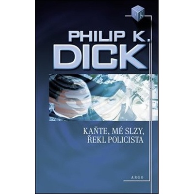 Kaňte, mé slzy, řekl policista